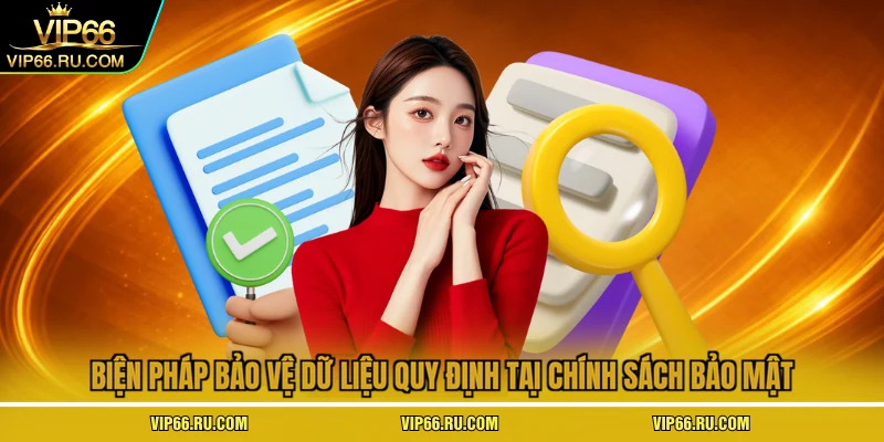 Biện pháp bảo vệ dữ liệu quy định tại chính sách bảo mật