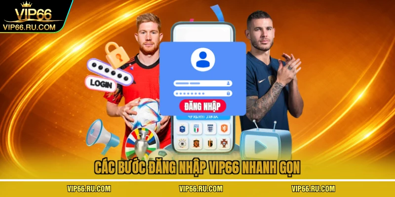 Các bước đăng nhập VIP66 nhanh gọn