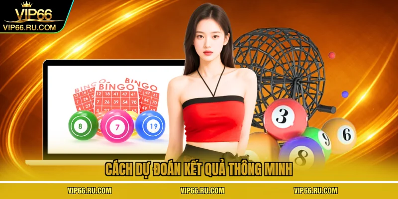Cách dự đoán kết quả thông minh