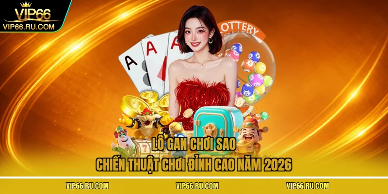 lô gan chơi sao